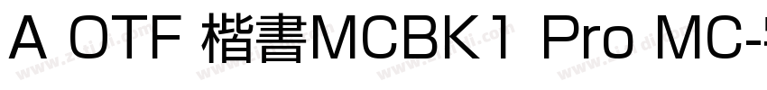 A OTF 楷書MCBK1 Pro MC字体转换